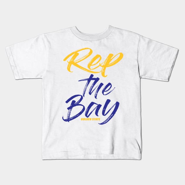 Rep The Bay Golden State Warriors Kids T-Shirt by Dailygrind